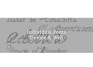 Individual Fonts <br>Device & Web